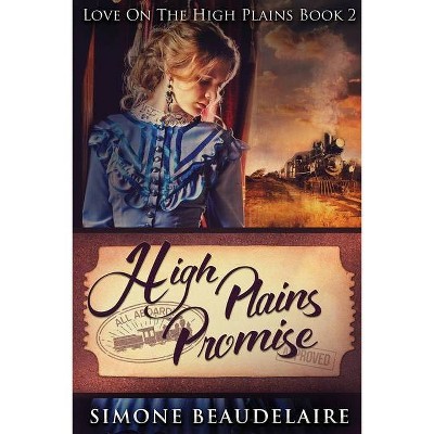 High Plains Promise - (Love on the High Plains) Large Print by  Simone Beaudelaire (Paperback)