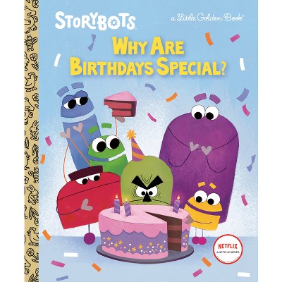 Why Are Birthdays Special? (Storybots) - (Little Golden Book) by  Scott Emmons (Hardcover)
