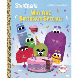 Why Are Birthdays Special? (Storybots) - (Little Golden Book) by  Scott Emmons (Hardcover) - 1 of 1