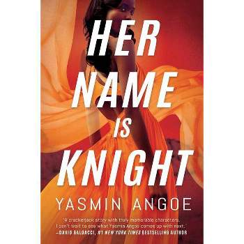 Her Name Is Knight - (Nena Knight) by  Yasmin Angoe (Paperback)