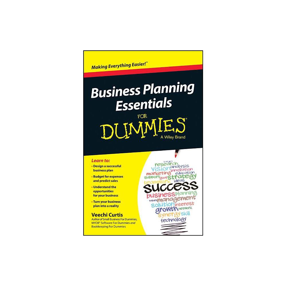 Business Planning Essentials for Dummies - (For Dummies) by Veechi Curtis (Paperback)