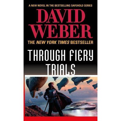 Through Fiery Trials - (Safehold, 10) by  David Weber (Paperback)