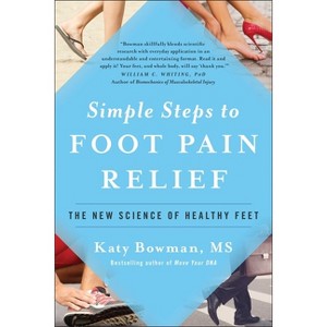 Simple Steps to Foot Pain Relief - by  Katy Bowman (Paperback) - 1 of 1