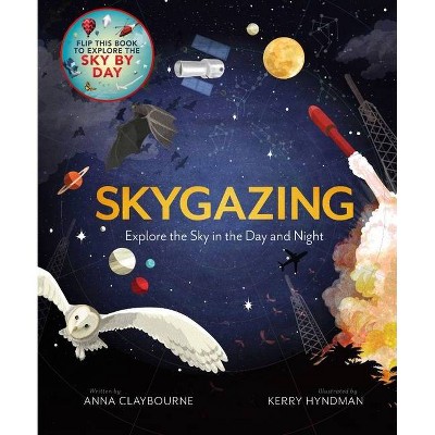 Skygazing - by  Anna Claybourne (Hardcover)