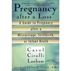 Pregnancy After a Loss - by  Carol Cirulli Lanham (Paperback) - 1 of 1