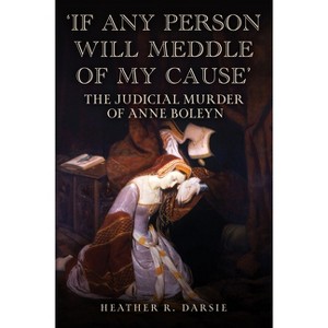 'If Any Person Will Meddle of My Cause' - by  Heather R Darsie (Hardcover) - 1 of 1