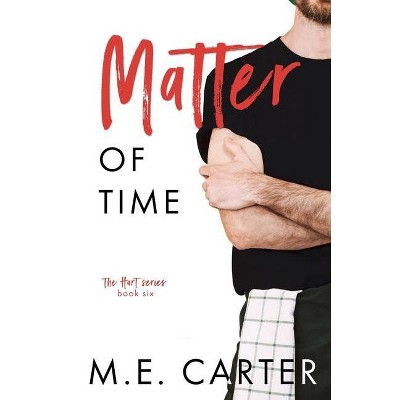 Matter of Time - by  M E Carter (Paperback)