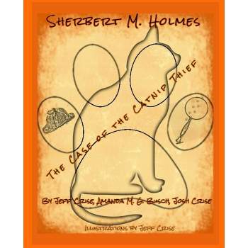 Sherbert M. Holmes The Case of the Catnip Thief - Large Print by  Jeff Crise & Amanda M G Busch & Josh Crise (Paperback)