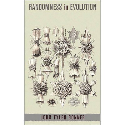 Randomness in Evolution - by  John Tyler Bonner (Hardcover)