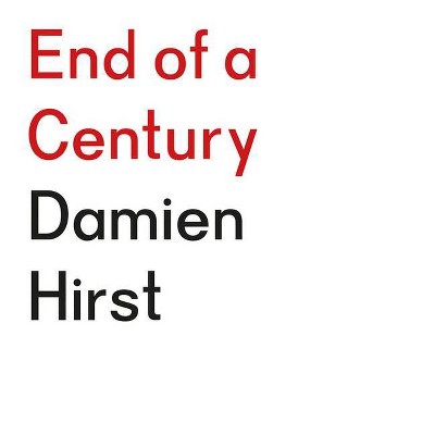 Damien Hirst: End of a Century - (Paperback)