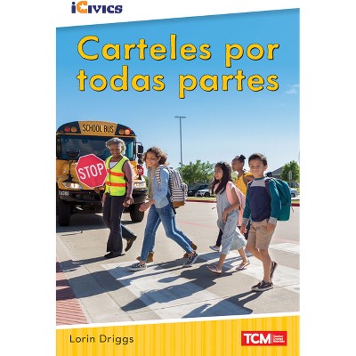 Carteles Por Todas Partes - (Icivics) by  Lorin Driggs (Paperback)