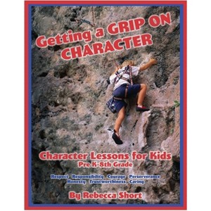 Getting a Grip on Character - by  Rebecca Short (Paperback) - 1 of 1