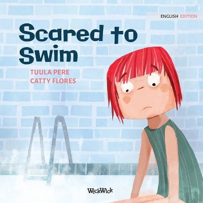 Scared to Swim - (Little Fears) by  Tuula Pere (Paperback)