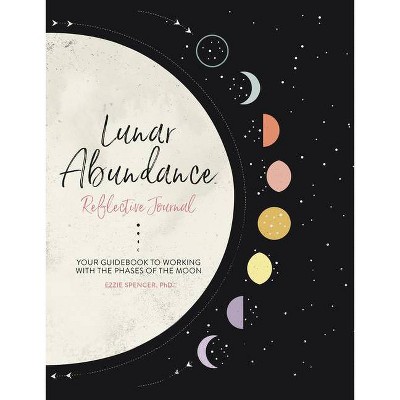 Lunar Abundance: Reflective Journal - by  Ezzie Spencer (Paperback)