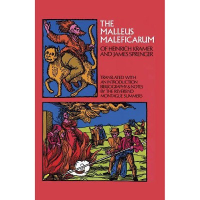 The Malleus Maleficarum of Heinrich Kramer and James Sprenger - (Dover Occult) by  Montague Summers (Paperback)