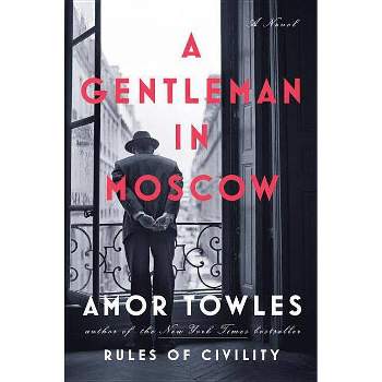 A Gentleman in Moscow (Hardcover) by Amor Towles