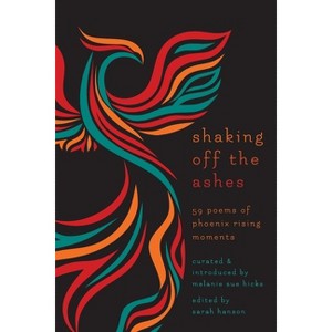 Shaking Off the Ashes - by  Melanie Sue Hicks (Paperback) - 1 of 1