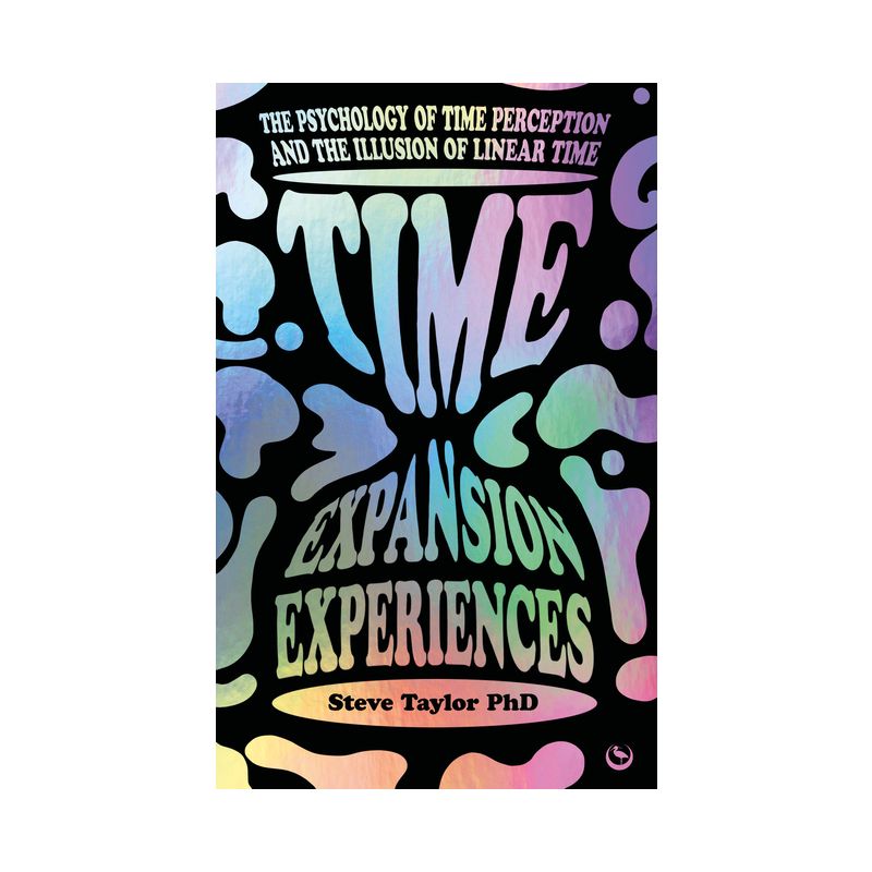 Time Expansion Experiences - by  Steve Taylor (Paperback), 1 of 2