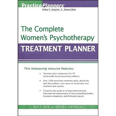 The Complete Women's Psychotherapy Treatment Planner - (PracticePlanners) by  David J Berghuis & Julie R Ancis (Paperback)