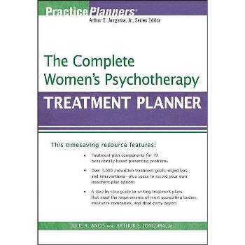 The Complete Women's Psychotherapy Treatment Planner - (PracticePlanners) by  Julie R Ancis & David J Berghuis (Paperback)