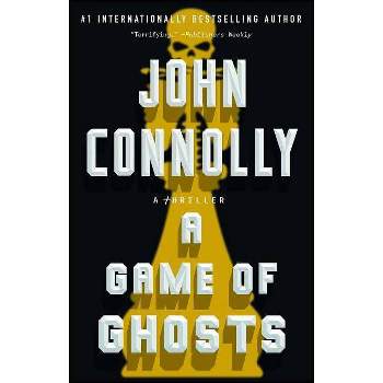 A Game of Ghosts - (Charlie Parker) by  John Connolly (Paperback)