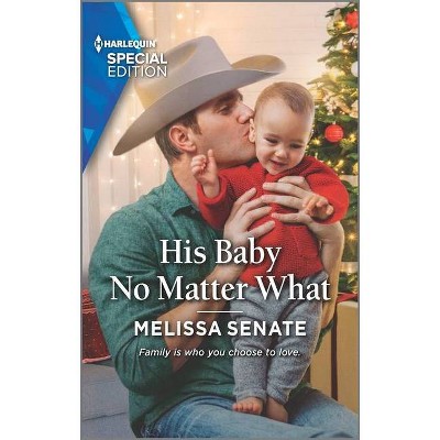 His Baby No Matter What - (Dawson Family Ranch) by  Melissa Senate (Paperback)