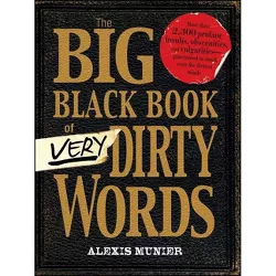 The Big Black Book of Very Dirty Words - by  Alexis Munier (Paperback)