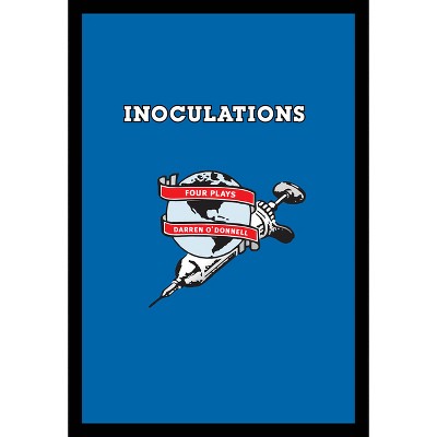 Inoculations - by  Darren O'Donnell (Paperback)
