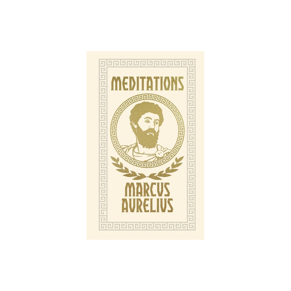 Meditations - (Arcturus Ornate Classics) by Marcus Aurelius (Hardcover)