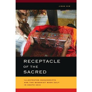 Receptacle of the Sacred - (South Asia Across the Disciplines) by  Jinah Kim (Hardcover) - 1 of 1