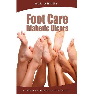 All About Foot Care & Diabetic Ulcers - (All about Books) by  Kenneth Wright (Paperback)