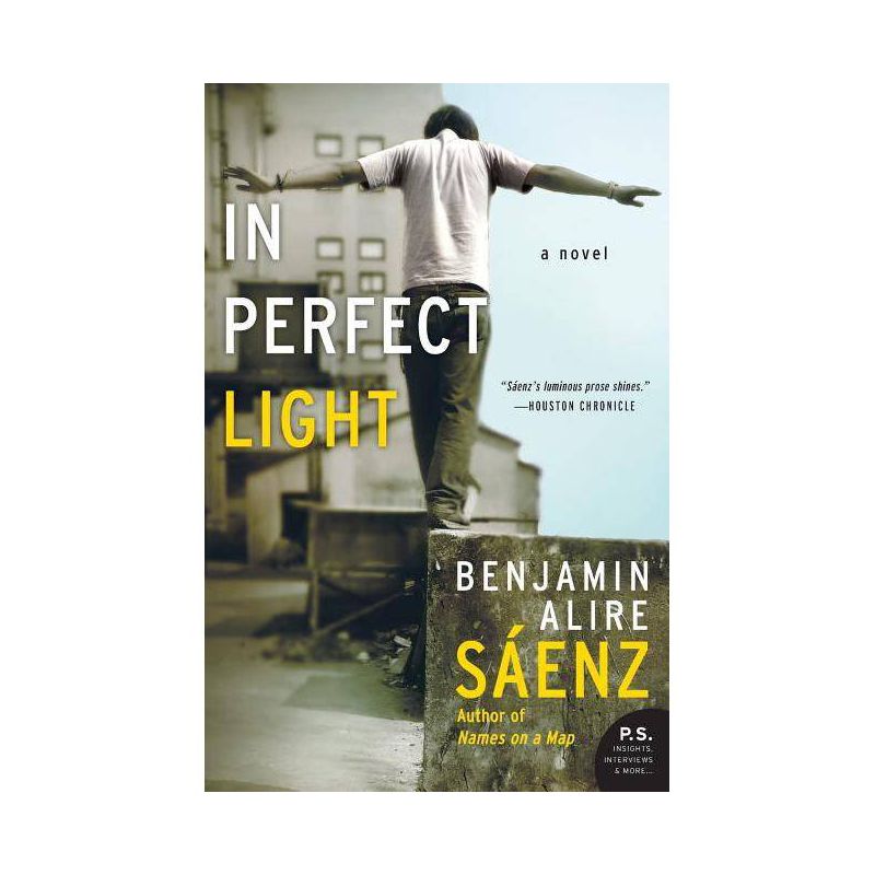 In Perfect Light - by  Benjamin Alire Sáenz (Paperback), 1 of 2