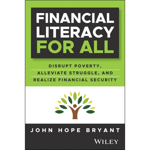 Financial Literacy For All - By John Hope Bryant (hardcover) : Target