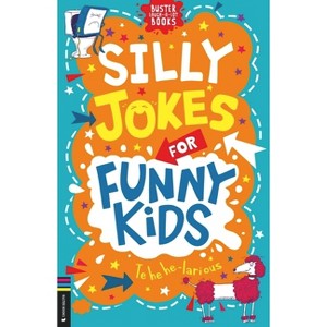 Silly Jokes for Funny Kids - (Buster Laugh-A-Lot Books) by  Andrew Pinder (Paperback) - 1 of 1