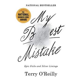 My Best Mistake - by  Terry O'Reilly (Paperback)