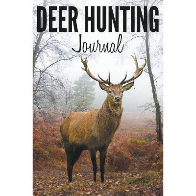 Deer Hunting Journal - by  Speedy Publishing LLC (Paperback)