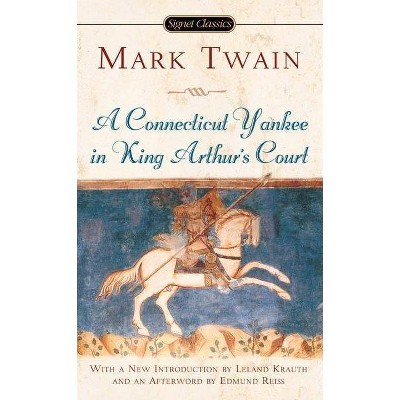 A Connecticut Yankee in King Arthur's Court - by  Mark Twain (Paperback)