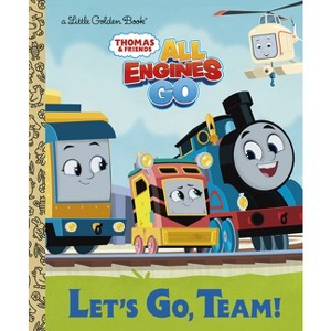 Let's Go, Team! (Thomas & Friends: All Engines Go) - (Little Golden Book) by  Golden Books (Hardcover) - 1 of 1