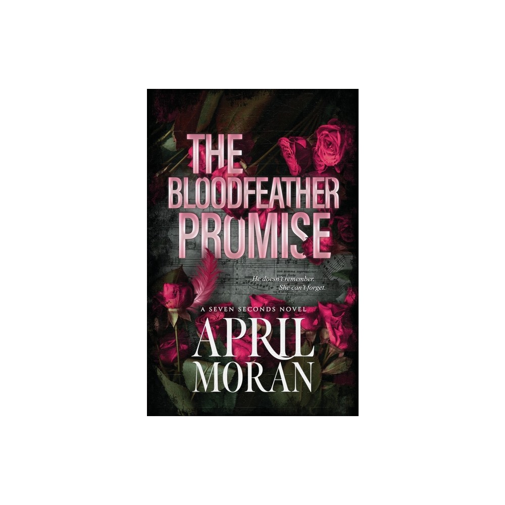 The Bloodfeather Promise - (Seven Seconds) by April Moran (Paperback)