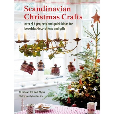 Scandinavian Christmas Crafts - by  Christiane Bellstedt Myers (Paperback)