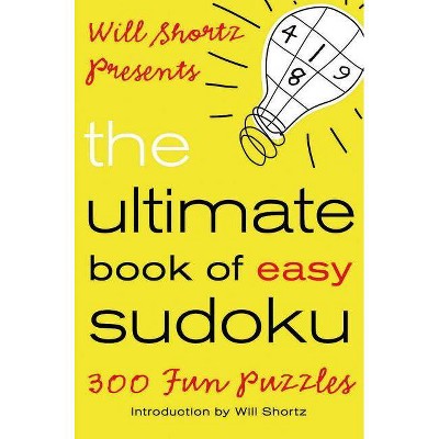 Will Shortz Presents the Ultimate Book of Easy Sudoku - (Paperback)