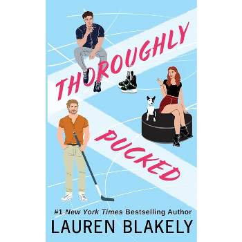 Thoroughly Pucked - (My Hockey Romance) by  Lauren Blakely (Paperback)