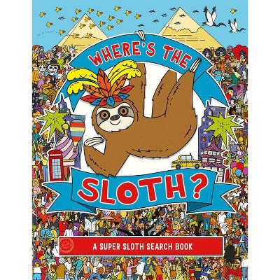 Where's the Sloth?, 3 - (A Remarkable Animals Search Book) by  Andy Rowland (Paperback)