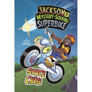 Space Chase - (Jackson and His Mystery-Solving Superbike) by  Scott Nickel (Paperback) - 1 of 1