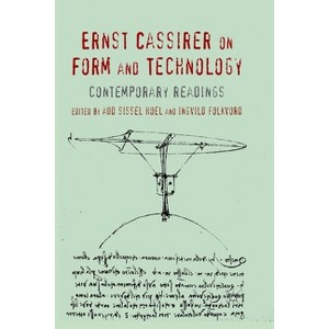 Ernst Cassirer on Form and Technology - by A Hoel & I Folkvord - 1 of 1