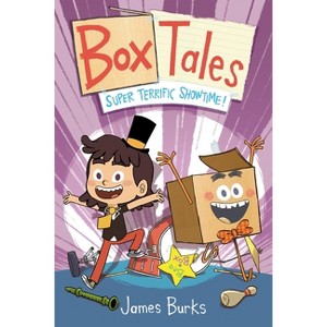 Box Tales: Super Terrific Showtime! - by  James Burks (Hardcover) - 1 of 1