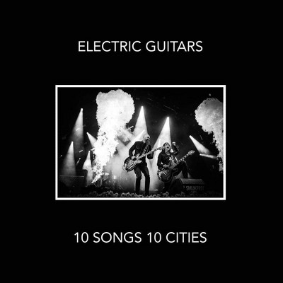 Electric Guitars - 10 Songs 10 Cities (CD)