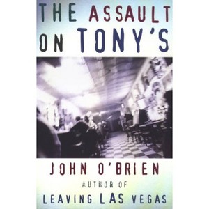 Assault on Tony's - by  John O'Brien (Paperback) - 1 of 1