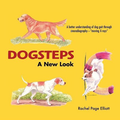 Dogsteps a New Look - by  Rachel Page Elliott (Paperback)