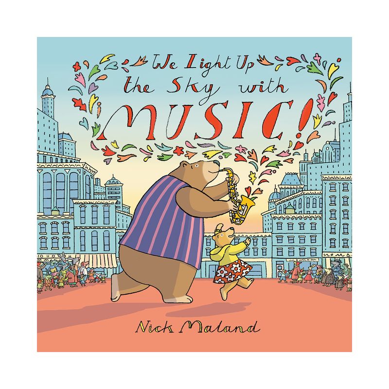 We Light Up the Sky with Music! - by  Nick Maland (Hardcover), 1 of 2